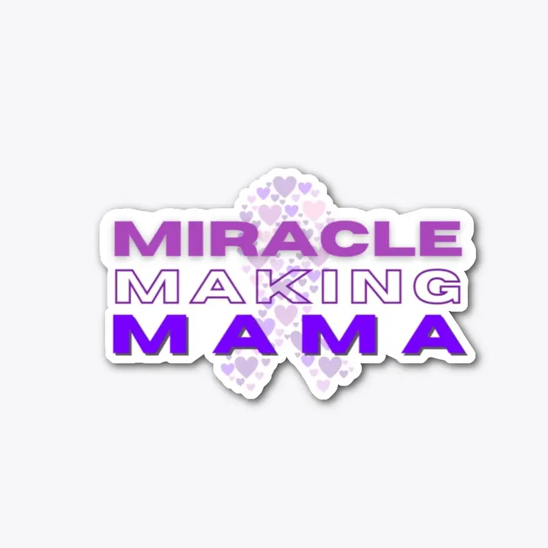 Miracle Making Mama (Purple)