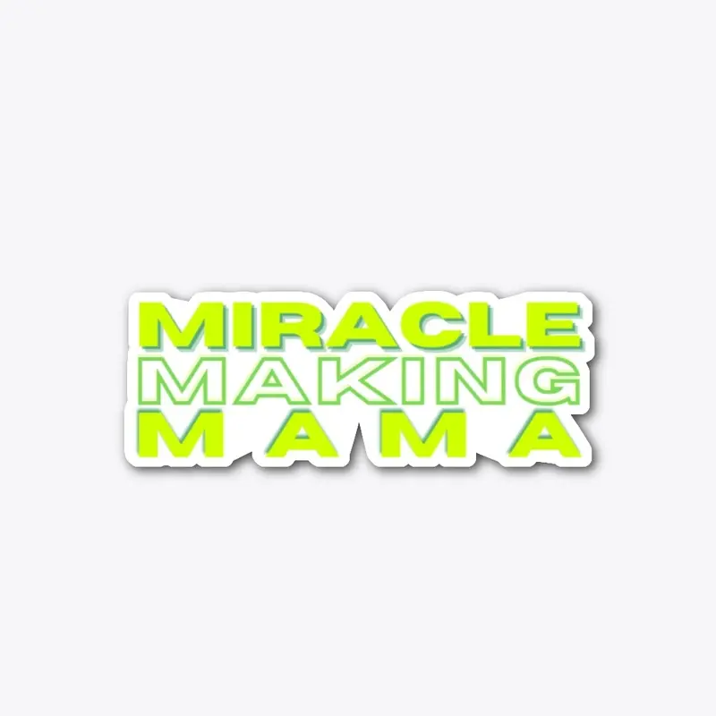 Miracle Making Mama (Lime)