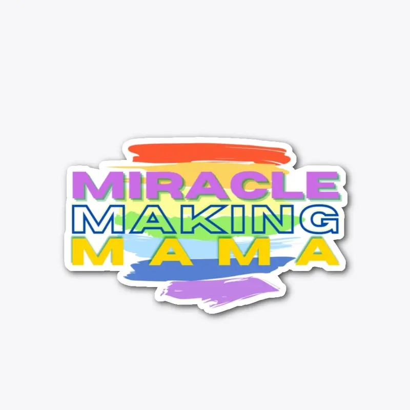 Miracle Making Mama (Rainbow)